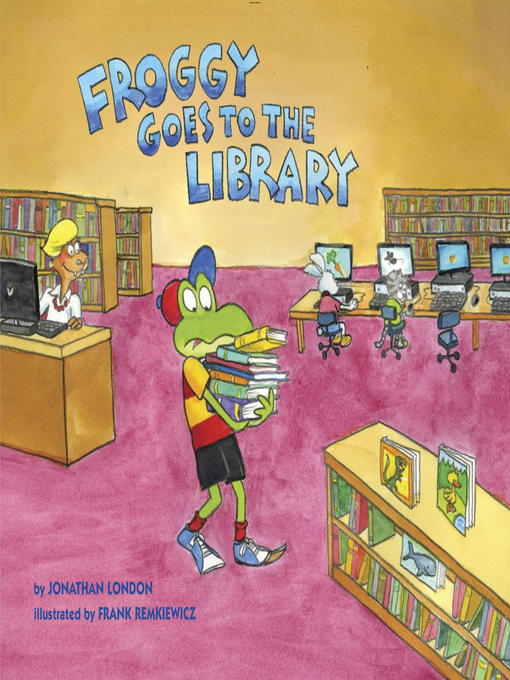 Title details for Froggy Goes to the Library by Jonathan London - Available